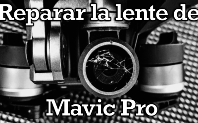 Reparar la lente del Mavic Pro