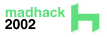 Madhack 2002