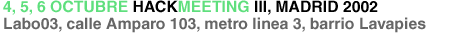 4, 5, 6 octubre. Hackmeeting III, Madrid 2002. Presentación de los electroduendes y la familia Monster