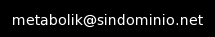 email de metabolik: metabolikARROBAsindominioPUNTOnet